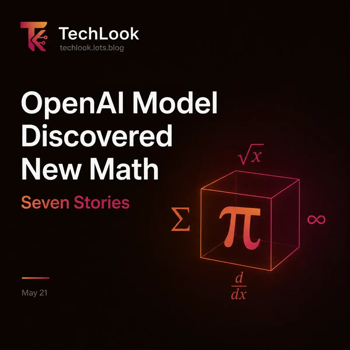 OpenAI's Model Just Discovered New Math — And Six Other Stories That Matter
